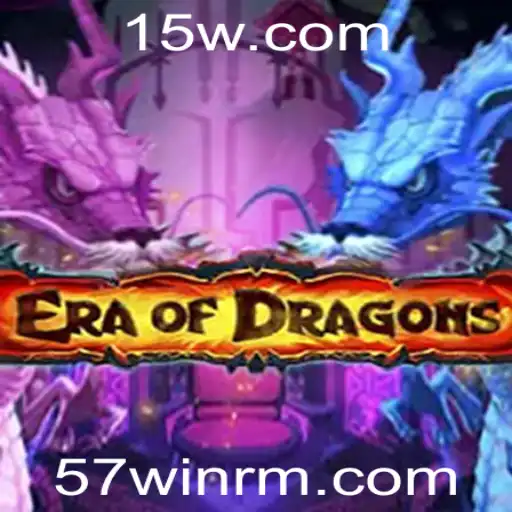 Descubra o Fascinante Mundo do Jogo EraOfDragons com a Estratégia 57win